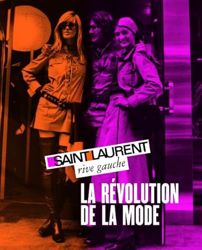 9782732445199: Saint Laurent rive gauche, la rvolution de la mode: Fondation Pierre Berg, Yves Saint Laurent