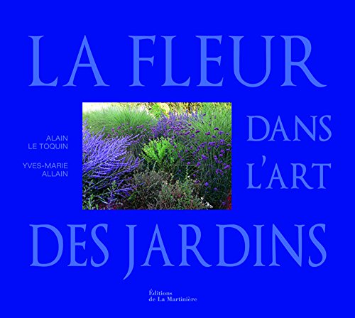 Beispielbild fr La Fleur Dans L'art Des Jardins zum Verkauf von RECYCLIVRE