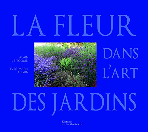 Imagen de archivo de La Fleur Dans L'art Des Jardins a la venta por RECYCLIVRE