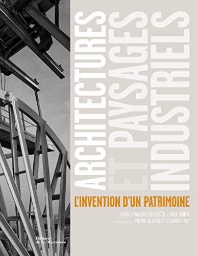 Beispielbild fr Architectures et paysages industriels : L'invention d'un patrimoine zum Verkauf von medimops