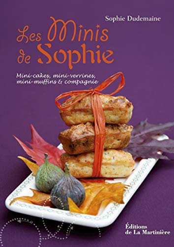 9782732446189: Les Minis de Sophie: Mini-cakes, mini-verrines, mini-muffins et compagnie