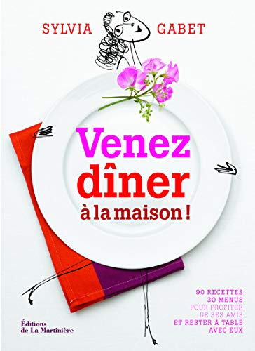 Stock image for Venez dner  la maison ! - 90 recettes - 30 menus for sale by Ammareal