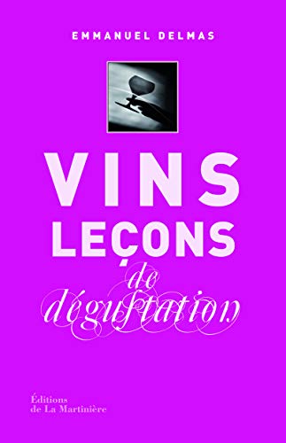 Stock image for Vins, le�ons de d�gustation (Vins et spiritueux) (French Edition) for sale by Wonder Book