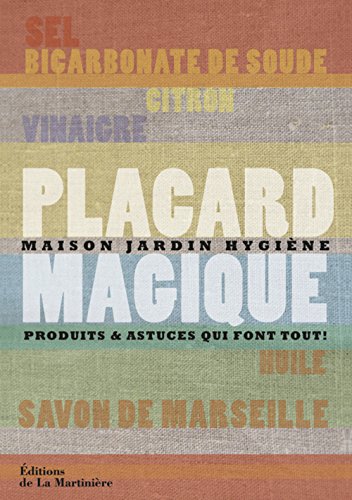 Stock image for Placard Magique : Maison, Jardin, Hygine : Produits Et Astuces Qui Font Tout ! for sale by RECYCLIVRE