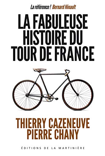 9782732447001: La fabuleuse histoire du Tour de France