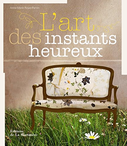 9782732447339: L'art des instants heureux