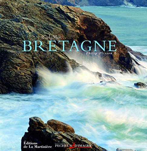 la Bretagne, entre ciel et mer (9782732447681) by Philip Plisson