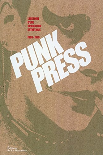 Stock image for Punk press, l'histoire d'une r volution esth tique 1969-1979 for sale by WorldofBooks