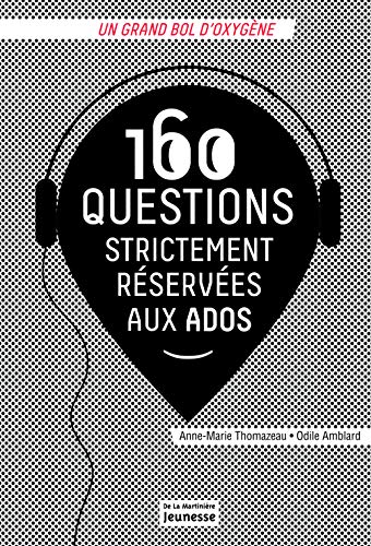 Beispielbild fr 160 questions strictement rserves aux ados zum Verkauf von Ammareal