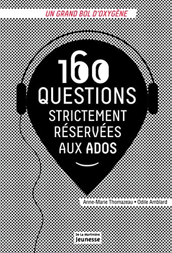 Stock image for 160 Questions Strictement R'Serv'es Aux Ados (Documentaires) (French Edition) for sale by Project HOME Books