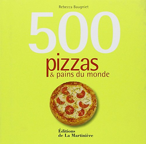 9782732449029: 500 pizzas & pains du monde