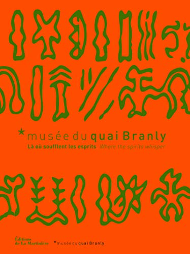 9782732449166: Muse du quai Branly: L o soufflent les esprits: 1