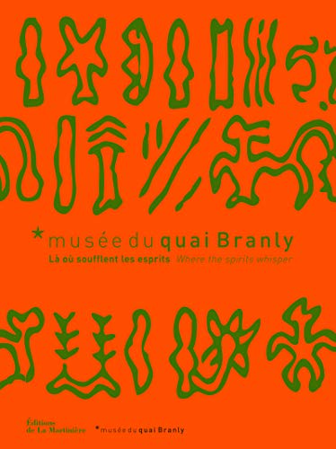 Stock image for Muse Du Quai Branly : L O Soufflent Les Esprits. Muse Du Quai Branly : Where The Spirits Whisper for sale by RECYCLIVRE