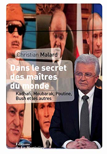 Beispielbild fr Dans le secret des matres du monde. : Kadhafi, Moubarak, Poutine, Bush et les autres zum Verkauf von Ammareal