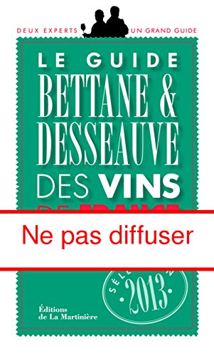 Beispielbild fr Guide Bettane et Desseauve des vins de France 2013 (French Edition) zum Verkauf von Better World Books Ltd
