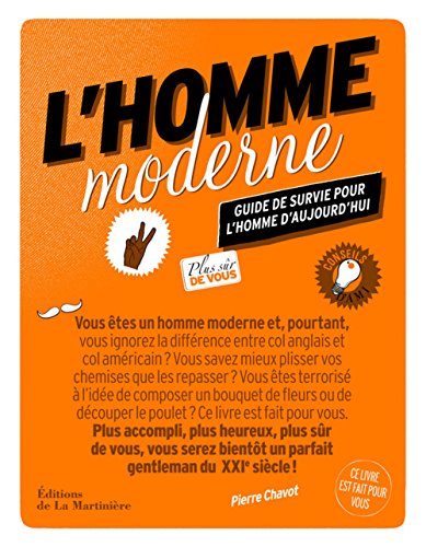 Stock image for L'homme moderne : Guide de survie pour l'homme d'aujourd'hui for sale by Ammareal