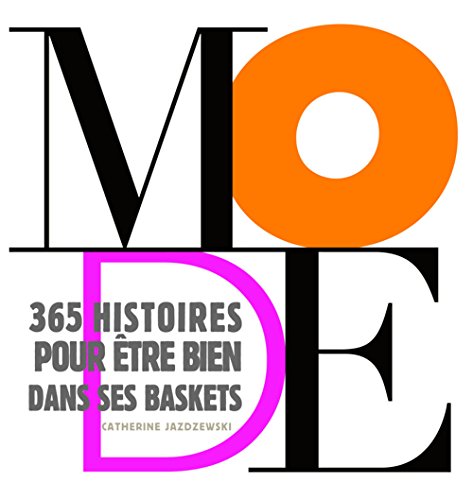 Stock image for Mode : 365 histoires pour être bien dans ses baskets for sale by Ammareal