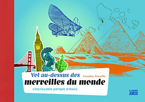 9782732451206: A la dcouverte des merveilles du Monde. L'incroyable priple d'Oona (Documentaire) (French Edition)