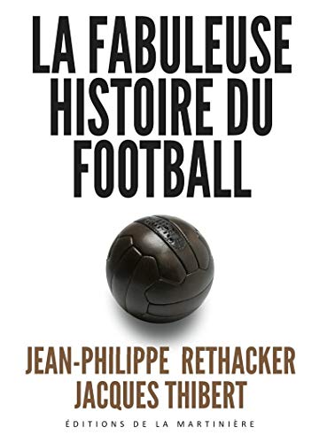 Stock image for La Fabuleuse histoire du football for sale by Ammareal