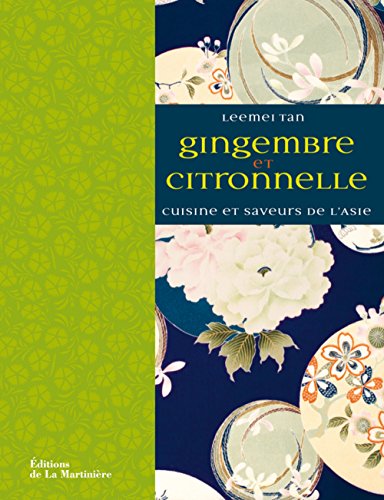 9782732452111: Gingembre et citronnelle: Saveurs et parfums de l'Asie: 1