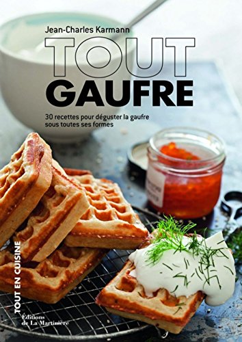 Stock image for Tout Gaufre : 30 Recettes Pour Dguster La Gaufre Sous Toutes Ses Formes for sale by RECYCLIVRE