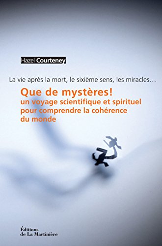 Stock image for Que de mystres ! : Un voyage scientifique et spirituel pour comprendre la cohrence du monde for sale by Ammareal
