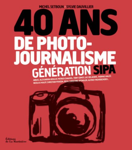 Beispielbild fr 40 ans de photo-journalisme. Gnration Sipa zum Verkauf von Ammareal