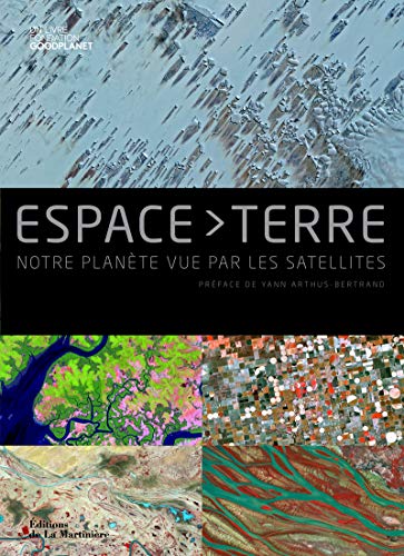 Beispielbild fr Espace Terre : Notre plante vue par les satellites zum Verkauf von Ammareal