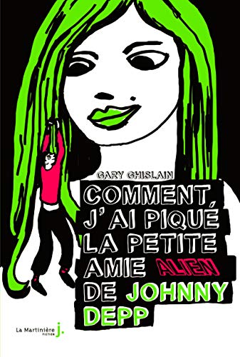 Beispielbild fr Comment j'ai piqu la petite amie Alien de Johnny Depp zum Verkauf von Ammareal