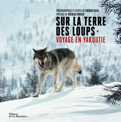 9782732453736: Sur la terre des loups: Voyage en Yakoutie