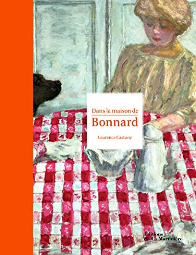 Beispielbild fr Dans la maison de Bonnard Castany, Laurence zum Verkauf von Librairie LOVE