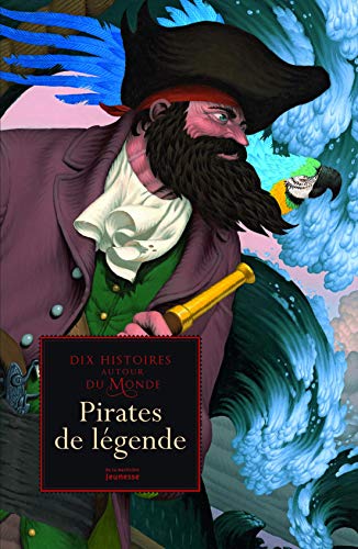 Imagen de archivo de Dix histoires autour du monde : Pirates de lgende a la venta por medimops