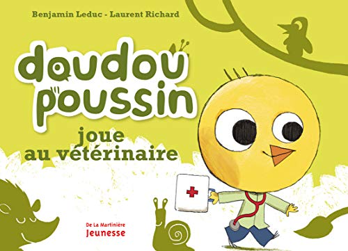 9782732455600: Doudou Poussin Joue Au V'T'rinaire (French Edition)