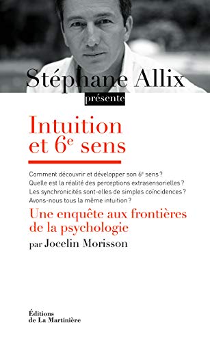 Beispielbild fr Intuition et 6e sens : Une enqute aux frontires de la psychologie zum Verkauf von medimops