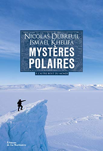 9782732455921: Mystres polaires .  l'autre bout du monde