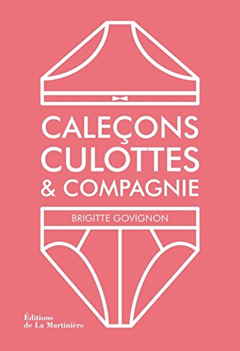9782732455976: Caleons, culottes et compagnie: 1