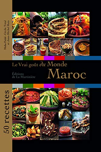 9782732457147: Le Vrai got du monde / Maroc: 50 recettes