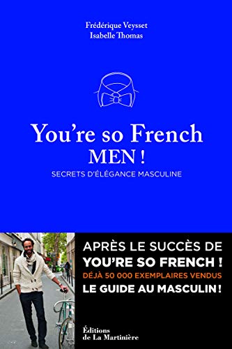 Imagen de archivo de You're so french men. Secret de l'lgance  la franaise a la venta por Ammareal
