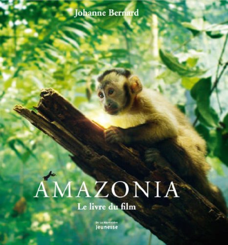 Beispielbild fr Amazonia. Le Livre Du Film zum Verkauf von WorldofBooks