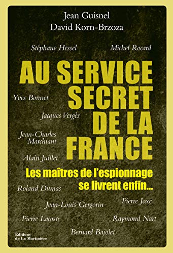Beispielbild fr Au service secret de la France. Les matres de l'espionnage se livrent enfin. zum Verkauf von Ammareal
