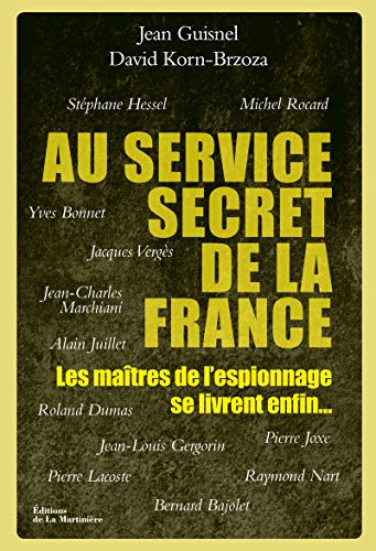 9782732458236: Au service secret de la France: Les matres de l'espionnage se livrent enfin