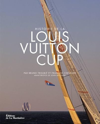 Beispielbild fr Histoire de la Louis Vuitton Cup zum Verkauf von Gallix