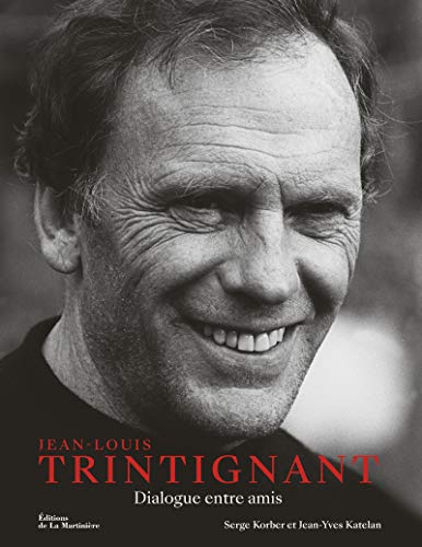 Beispielbild fr Jean-Louis Trintignant: Dialogue entre amis zum Verkauf von LIVREAUTRESORSAS