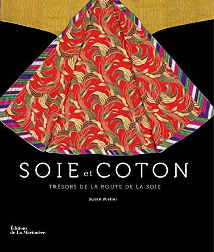 Stock image for Soie et coton: Trsors de la route de la soie for sale by GF Books, Inc.