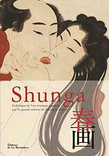 Imagen de archivo de SHUNGA .Esthtique de l'art rotique japonais par les grands matres de l'estampe ukiyo-e a la venta por Okmhistoire