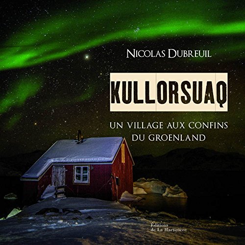 Beispielbild fr Kullorsuaq : Un village aux confins du Groenland zum Verkauf von medimops