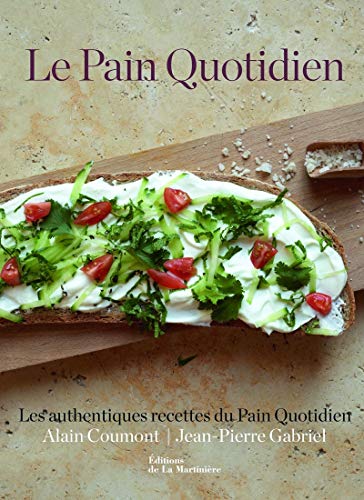 Stock image for Le Pain Quotidien - Les authentiques recettes du Pain Quotidien for sale by Ammareal