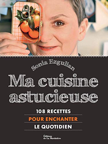 Stock image for Ma Cuisine astucieuse. 108 recettes pour enchanter le quotidien. for sale by Ammareal