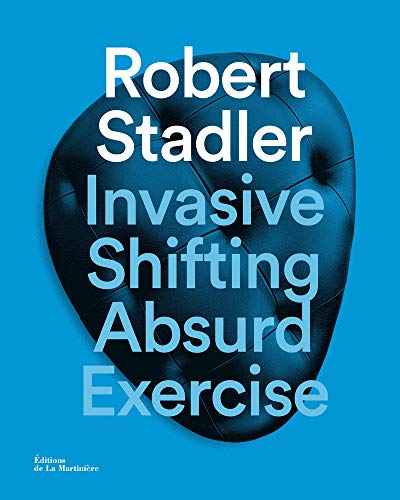 Beispielbild fr Robert Stadler. Invasive shifting absurd exercise zum Verkauf von Ammareal