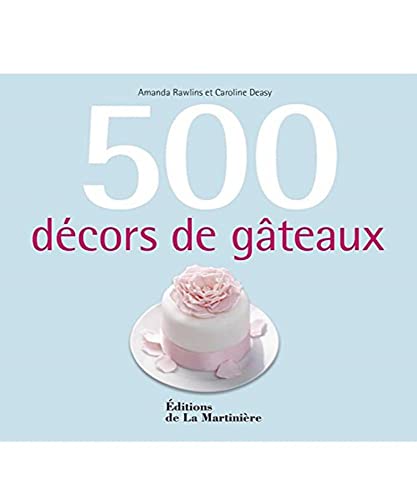 9782732463599: 500 dcors de gteaux (500 Recettes) (French Edition)